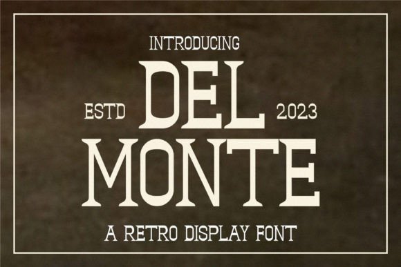Del Monte: A Display Serif Font That Makes Your Brand Look Polished