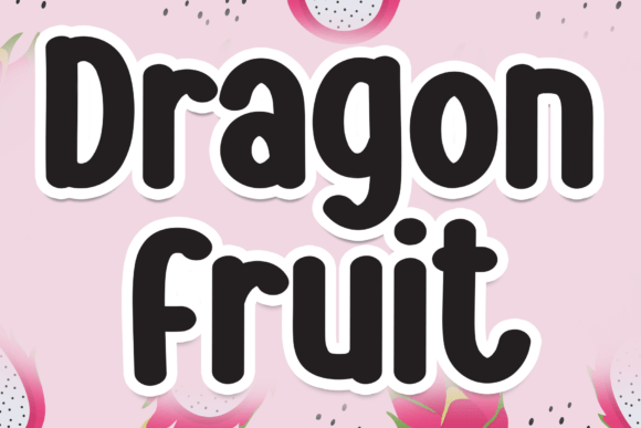 Dragon Fruit: A Friendly Display Font for Warm Digital Moments