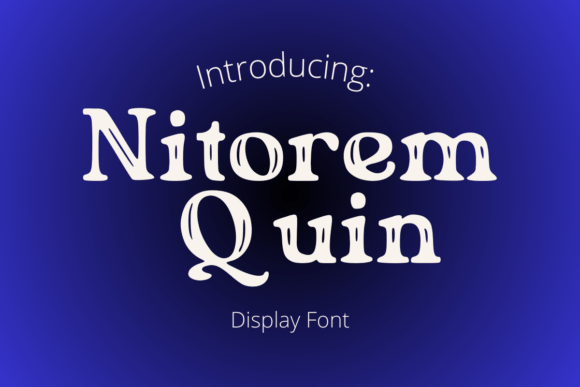 Nitorem Quin: A Display Font with Quiet Retro Soul